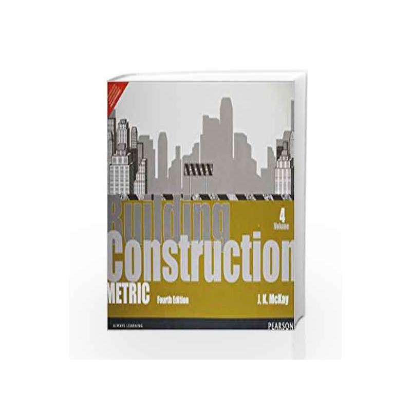Building Construction: Metric Volume 4, 4e: Metric - Vol. 4 by McKay Book-9789332508255