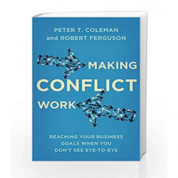 Making Conflict Work by Peter T. Coleman Book-9780349405308