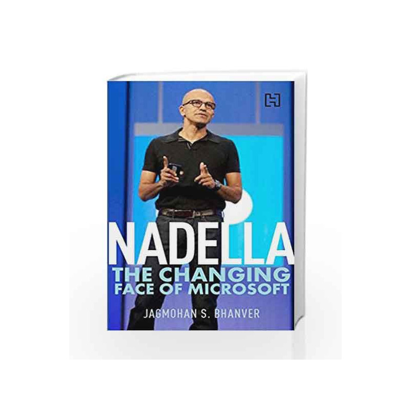 Nadella: The Changing Face of Microsoft by Bhanver,Jagmohan S. Book-9789350098875