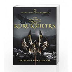 The Aryavarta Chronicles Book 3: Kurukshetra by Krishna Udayasankar Book-9789350097182