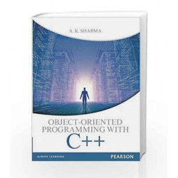 Object-Oriented Programming with C++, 1e by A.K.Sharma Book-9789332515833