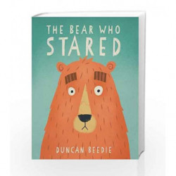 The Bear Who Stared by Duncan Beedie Book-9781783703753