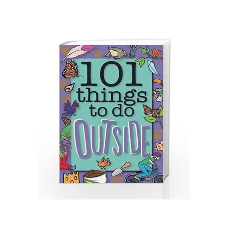 101 Things to Do Outside by Weldon Owen Book-9781783420209