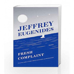 Fresh Complaint by Jeffrey Eugenides Book-9780008243838