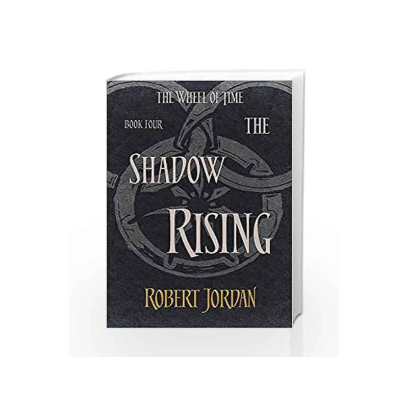 The Shadow Rising: Book 4 of the Wheel of Time by Robert Jordan Book-9780356503851