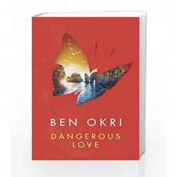 Dangerous Love by Ben Okri Book-9781784082543