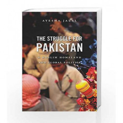 The Struggle for Pakistan a Muslim Homeland and          Global Politics by Jalal Ayesha Book-9780674052895