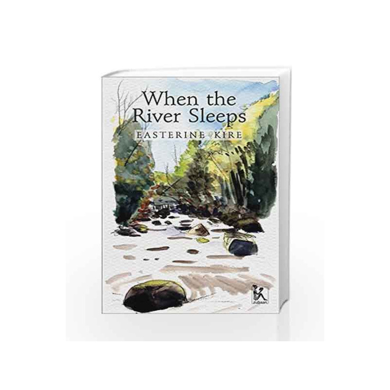 When the River Sleeps by Kire Easterine Book-9789383074891
