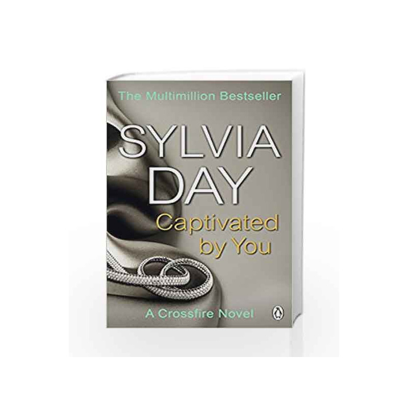 Captivated by You: A Crossfire Novel by Sylvia Day Book-9781405916400