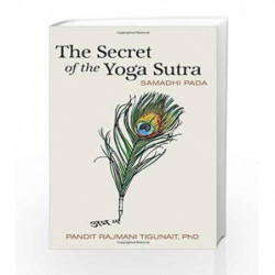 The Secret of the Yoga Sutra: Samadhi Pada by Rajmani Tigunait Book-9780893892777
