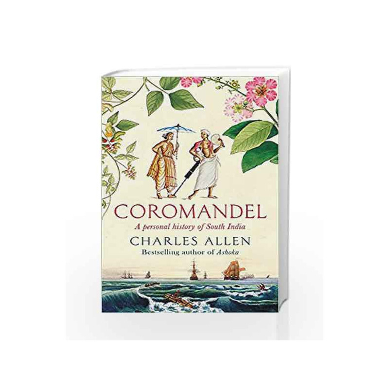 Coromandel: A Personal History of South India by Charles Allen Book-9781408705391