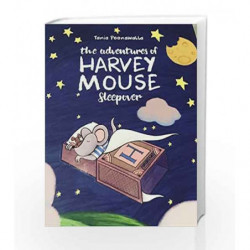 The Adventures of Harvey Mouse Sleep Over by Tania Poonawalla Book-9789352792177