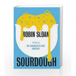 Sourdough by Robin Sloan Book-9781786494382