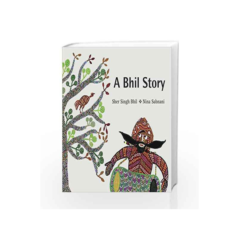 A Bhil Story by Nina Sabnani ,Sher Singh Bhil Book-9789350466285