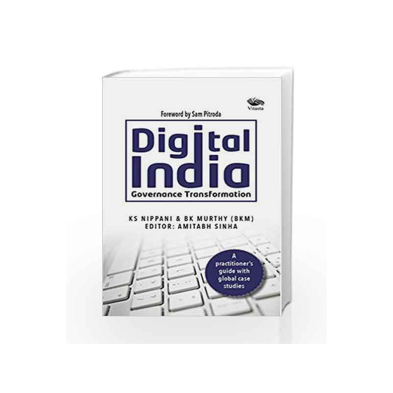 Digital India by KS NIPPANI & BK MURTHY (BKM)\nEDITOR: AMITABH SINHA Book-9789386473127