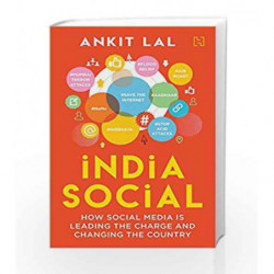 India Social: How Social Media is Leading the Charge and Changing the Country by Ankit Lal Book-9789351952121