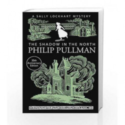 The Shadow in the North (A Sally Lockhart Mystery) by Philip Pullman Book-9781407154206