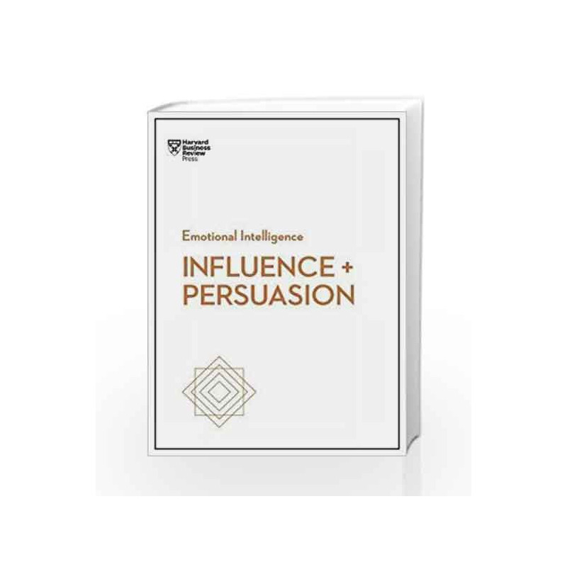 Influence & Persuation (Emotional Intelligence Series) (HBR Emotional Intelligence) by HBR Paperbacks Book-9781633693937