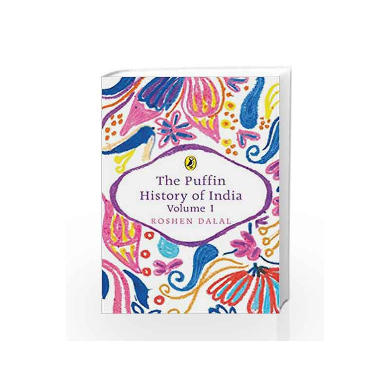 The Puffin History of India, Volume 1 by Roshen Dalal Book-9780143441922
