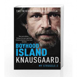 Boyhood Island: My Struggle Book 3 (Knausgaard) by Karl Ove Knausgaard Book-9780099581499