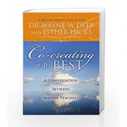 Co - Creating At Its Best: A Conversation Between Master Teachers by Esther Hicks Book-9789384544287