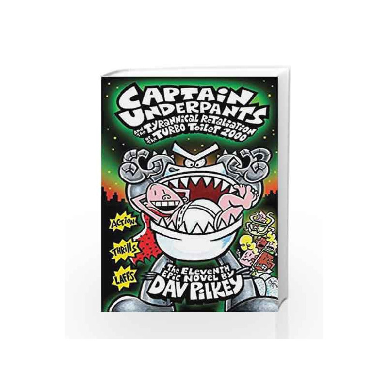 Captain Underpants and the Tyrannical Retaliation of the Turbo Toilet 2000 by Dav Pilkey Book-9789351035466
