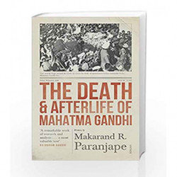 The Death and Afterlife of Mahatma Gandhi by Paranjape, Makarand Book-9788184006803