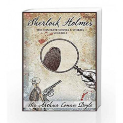 Sherlock Holmes: The Complete Novels and Stories - Vol. 2 by Doyle, Sir Arthur Conan Book-9788192910932