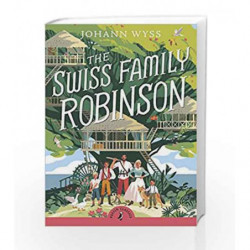 The Swiss Family Robinson (Puffin Classics) by Johann David Wyss Book-9780141325309