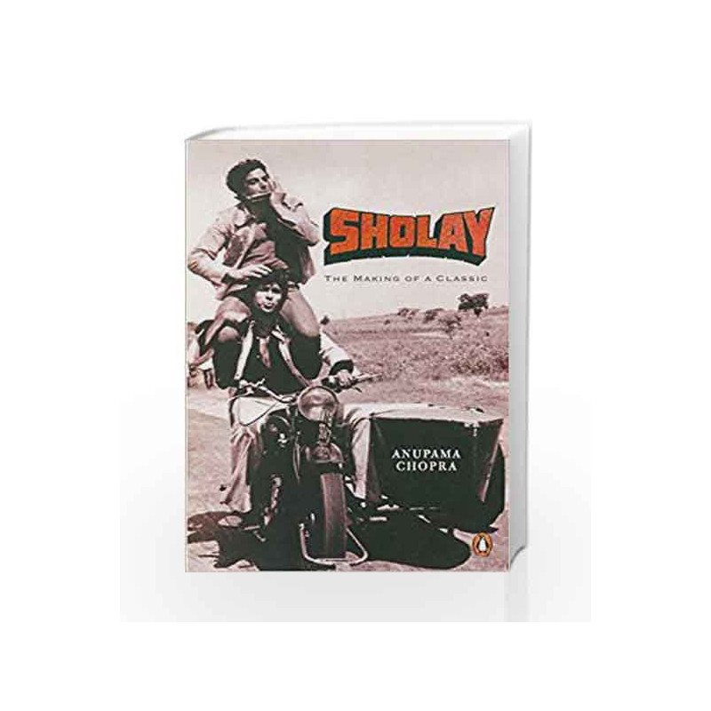 Sholay: The Making of a Classic by Anupama Chopra Book-9780140299700