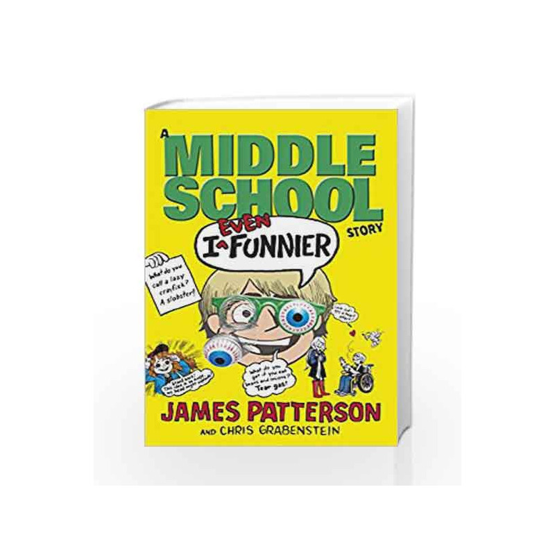 I Even Funnier: A Middle School Story (I Funny) by James Patterson Book-9781784750152
