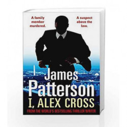 I, Alex Cross: (Alex Cross 16) by James Patterson Book-9780099514596