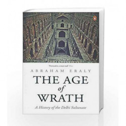 The Age of Wrath: A History of the Delhi Sultanate by Abraham Eraly Book-9780143422266