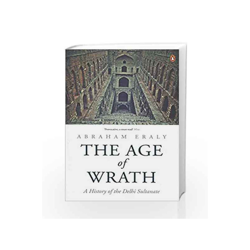 The Age of Wrath: A History of the Delhi Sultanate by Abraham Eraly Book-9780143422266