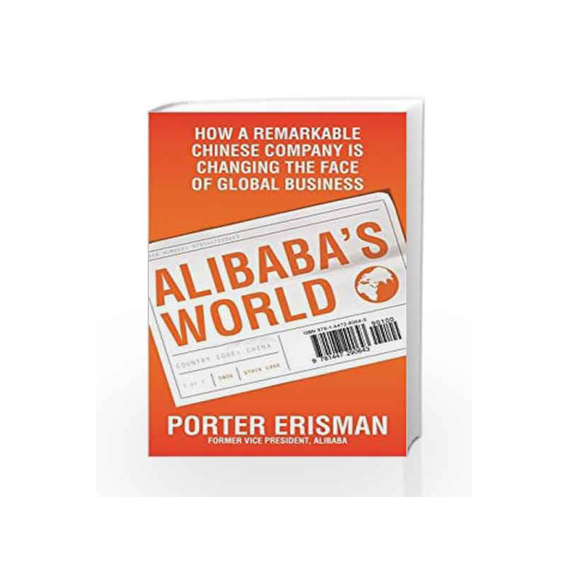 Alibaba's World: How a Remarkable Chinese Company is Changing the face of Global Business by Porter Erisman Book-9781447290643
