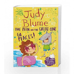 The Pain and the Great One: Go Places (Pain & the Great One Bind Up) by Judy Blume Book-9781447239277