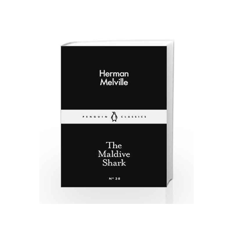The Maldive Shark (Penguin Little Black Classics) by Herman Melville Book-9780141397177