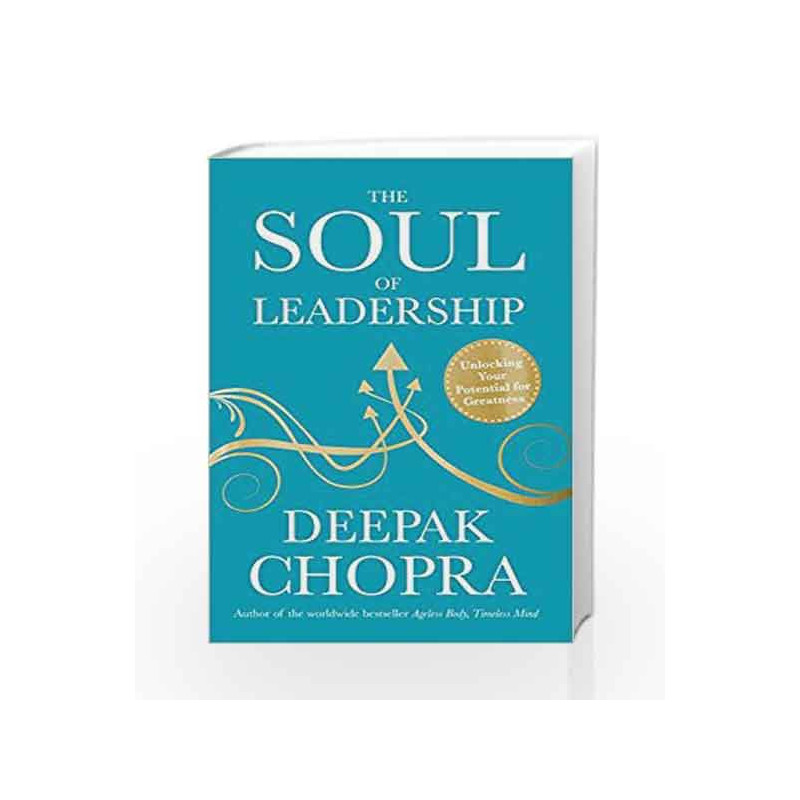 The Soul of Leadership by Deepak Chopra Book-9781846044939