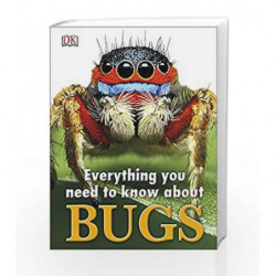 Everything You Need to Know about Bugs by DK Book-9780241180365