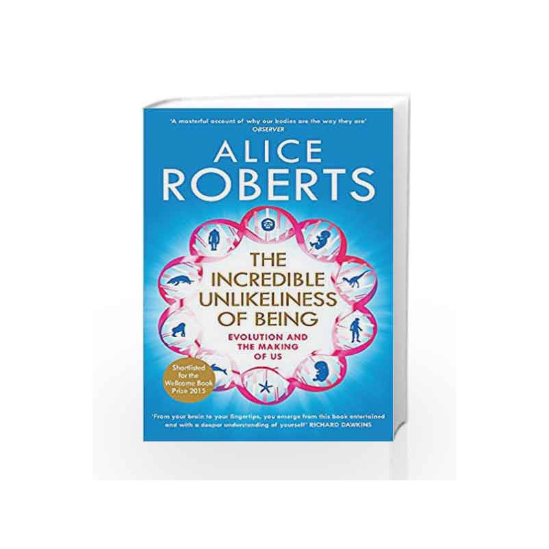 The Incredible Unlikeliness of Being by Alice Roberts Book-9781848664791