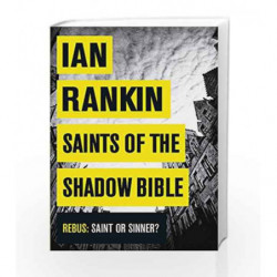 Saints of the Shadow Bible (A Rebus Novel) by Ian Rankin Book-9781409128847