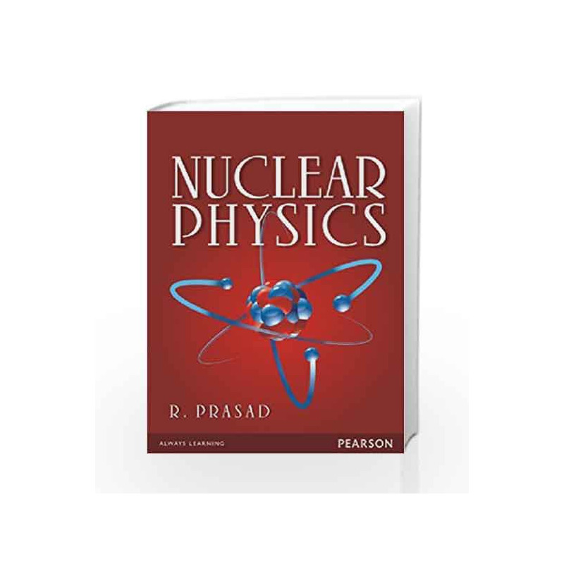 Nuclear Physics, 1e by R Prasad Book-9789332522657
