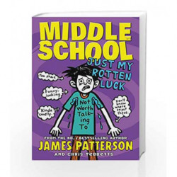 Middle School: Just My Rotten Luck by James Patterson Book-9780099596455
