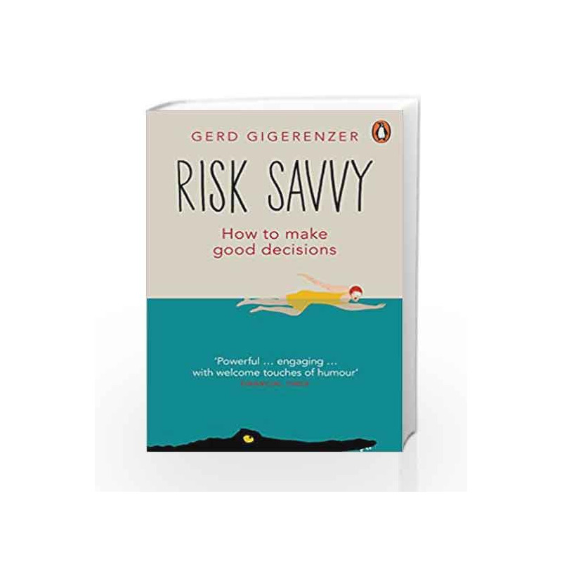 Risk Savvy: How To Make Good Decisions by Gerd Gigerenzer Book-9780241954614