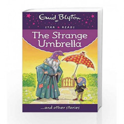 The Strange Umbrella (Enid Blyton: Star Reads Series 6) by Enid Blyton Book-9780753729410
