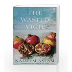 Wasted Vigil by Nadeem Aslam Book-9780571238781