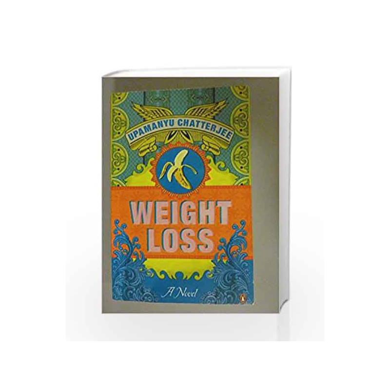 Weight Loss by Upamanyu Chatterjee Book-9780143104056