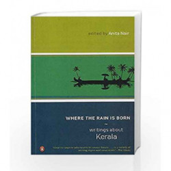 Where the Rain is Born: Writing About Kerala by Anita Nair Book-9780143029199