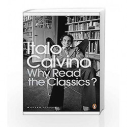 Why Read the Classics? (Penguin Modern Classics) by Italo Calvino Book-9780141189703