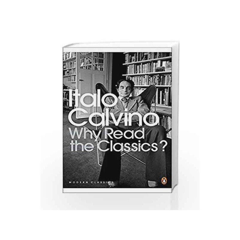 Why Read the Classics? (Penguin Modern Classics) by Italo Calvino Book-9780141189703